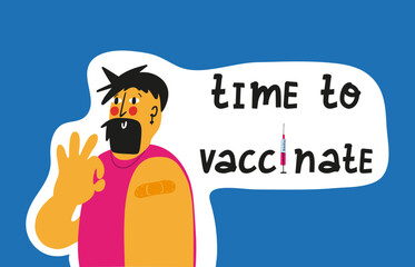 Time to vaccinate sticker. Motivational slogan for vaccination against COVID-19. Hand drawn illustration.