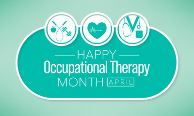 Occupational Therapy month is observed every year in April, It is the use of assessment and intervention to develop, recover, or maintain the meaningful activities. Vector illustration