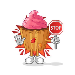 cupcake holding stop sign. cartoon mascot vector