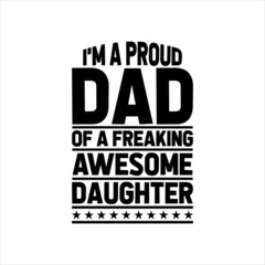 Obraz premium i'm a proud dad of a freaking awesome daughter,best dad t-shirt,fanny dad t-shirts,vintage dad shirts,new dad shirts,dad t-shirt,dad t-shirt design,dad typography t-shirt design,