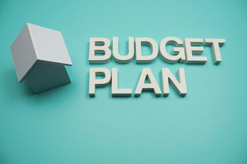 Budget Plan alphabet letters with House Model on blue background