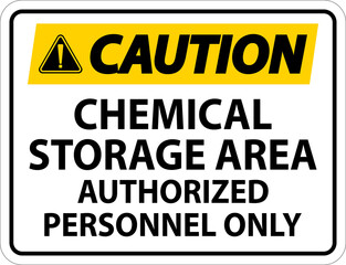 Caution Chemical Storage Area Authorized Personnel Only Symbol Sign