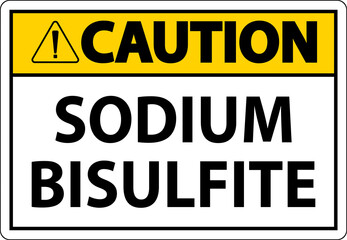 Fototapeta premium Chemical Caution Sign Sodium Bisulfite Label