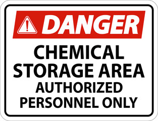 Danger Chemical Storage Area Authorized Personnel Only Symbol Sign