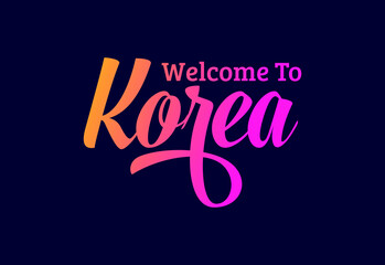 Welcome To Korea Word Text Creative Font Design Illustration. Welcome sign