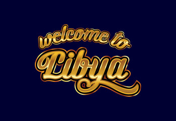 Welcome To Libya Word Text Creative Font Design Illustration. Welcome sign