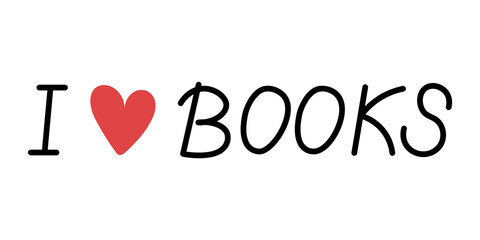 Vector I love books text. Lettering with heart.