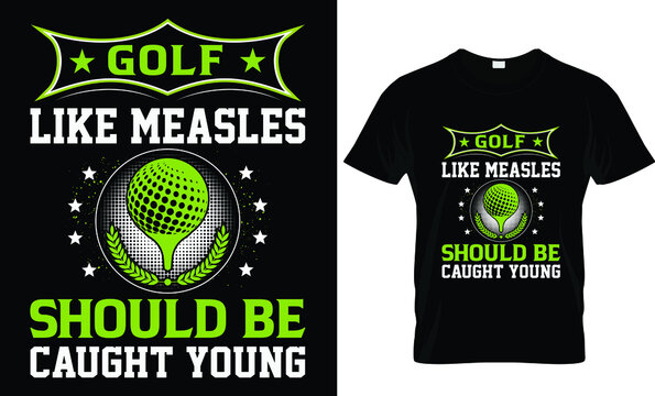 Golf Like Measles Should, Golf T Shirt Design, Golf T Shirt, Golf T-shirt Vector, Typography T-shirt Design,