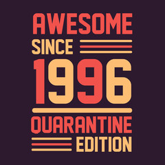Obraz premium Awesome since 1996 Quarantine Edition. 1996 Vintage Retro Birthday