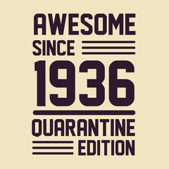 Born in 1936 Vintage Retro Birthday, Awesome since 1936 Quarantine Edition