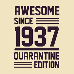 Fototapeta premium Born in 1937 Vintage Retro Birthday, Awesome since 1937 Quarantine Edition