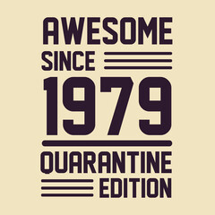 Born in 1979 Vintage Retro Birthday, Awesome since 1979 Quarantine Edition