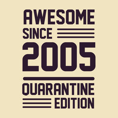 Fototapeta premium Born in 2005 Vintage Retro Birthday, Awesome since 2005 Quarantine Edition