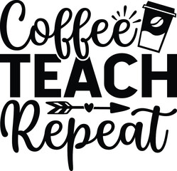 Coffee teach repeat vector arts