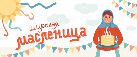 Horizontal banner for Maslenitsa or Shrovetide. Composition of woman with pancakes on the theme of Great Russian holiday Shrovetide. Russian inscription Maslenitsa. Vector illustration for banner 