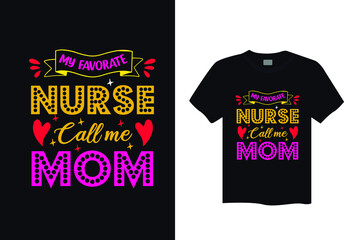 Naklejka premium My favorate nurse call me mom typography t shirt design