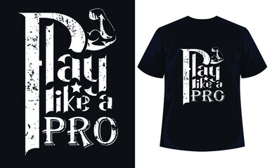 Play like a pro typography t shirt design vector
