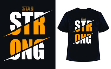 Stay strong typography t shirt design vector