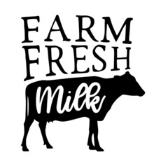 Obraz premium farm fresh milk farm life inspirational quotes, motivational positive quotes, silhouette arts lettering design