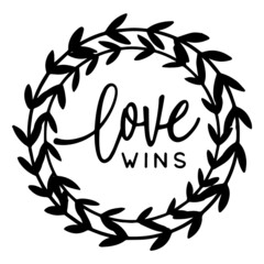 love wins inspirational quotes, motivational positive quotes, silhouette arts lettering design