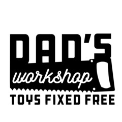 dad's workshop toys fixed free inspirational quotes, motivational positive quotes, silhouette arts lettering design