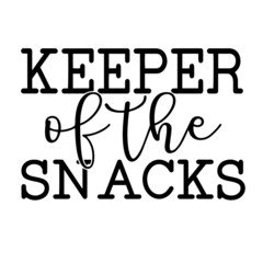 keeper of the snacks inspirational quotes, motivational positive quotes, silhouette arts lettering design