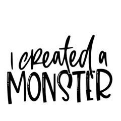 i created a monster inspirational quotes, motivational positive quotes, silhouette arts lettering design