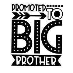 Fototapeta premium promoted to big brother inspirational quotes, motivational positive quotes, silhouette arts lettering design