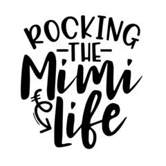 rocking the mimi life inspirational quotes, motivational positive quotes, silhouette arts lettering design