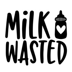 milk wasted inspirational quotes, motivational positive quotes, silhouette arts lettering design