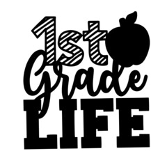 first grade life inspirational quotes, motivational positive quotes, silhouette arts lettering design
