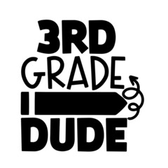 third grade dude inspirational quotes, motivational positive quotes, silhouette arts lettering design