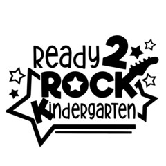 ready 2 rock kindergarten inspirational quotes, motivational positive quotes, silhouette arts lettering design