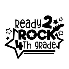 ready 2 rock 4th grade inspirational quotes, motivational positive quotes, silhouette arts lettering design