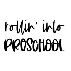rollin' into pre school inspirational quotes, motivational positive quotes, silhouette arts lettering design