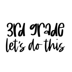 third grade let's do this inspirational quotes, motivational positive quotes, silhouette arts lettering design