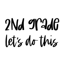 Naklejka premium second grade let's do this inspirational quotes, motivational positive quotes, silhouette arts lettering design