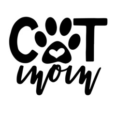 cat mom inspirational quotes, motivational positive quotes, silhouette arts lettering design