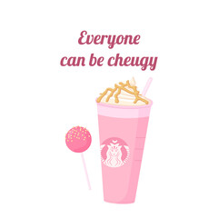 Cheugy quote with strawberry caramel frappe and candy with quote Everyone can be cheugy. Millenial trends. Text isolated on wthite background