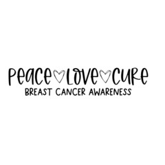 peace love cure breast cancer awareness inspirational quotes, motivational positive quotes, silhouette arts lettering design