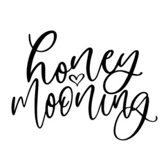 honey mooning inspirational quotes, motivational positive quotes, silhouette arts lettering design