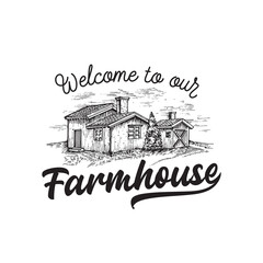 Farmhouse welcome quote lettering. Retro hand drawn farm buildings sketch style decorative illustration, label, apparel print Isolated