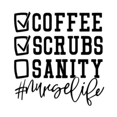 coffee scrubs sanity nurse life inspirational quotes, motivational positive quotes, silhouette arts lettering design