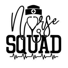 nurse squad inspirational quotes, motivational positive quotes, silhouette arts lettering design