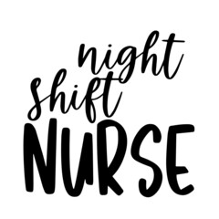 Fototapeta na wymiar night shift nurse inspirational quotes, motivational positive quotes, silhouette arts lettering design