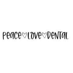 peace love dental inspirational quotes, motivational positive quotes, silhouette arts lettering design