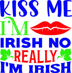 kiss me i'm irish no really i'm irish Hand drawn green lettering of Happy St. Patrick's Day on light clovers background. card vector typography card patrick day st saint vector logo happy 