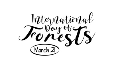 International day of forests. Wildlife protection brush calligraphy concept vector design for banner, card, poster, background.