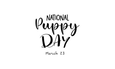 National Puppy Day. Pet loves brush calligraphy concept vector template for banner, card, poster, background.