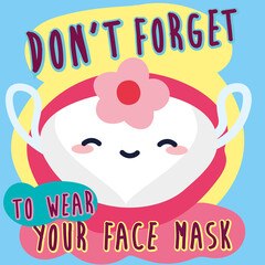 Don't forget to wear your face mask